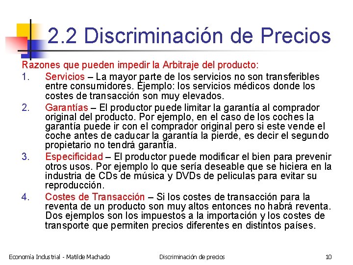 2. 2 Discriminación de Precios Razones que pueden impedir la Arbitraje del producto: 1.