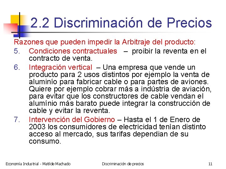 2. 2 Discriminación de Precios Razones que pueden impedir la Arbitraje del producto: 5.