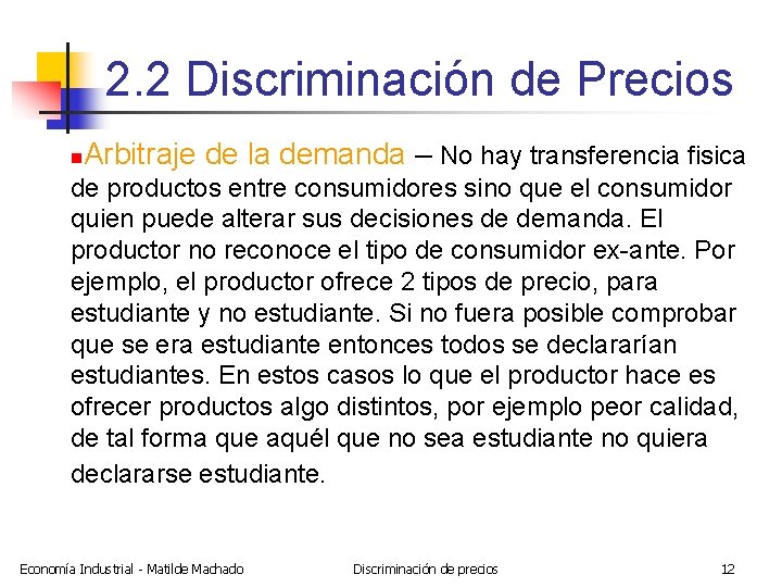 2. 2 Discriminación de Precios n Arbitraje de la demanda – No hay transferencia