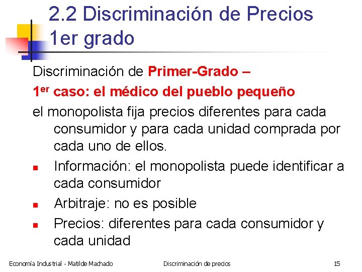 2. 2 Discriminación de Precios 1 er grado Discriminación de Primer-Grado – 1 er