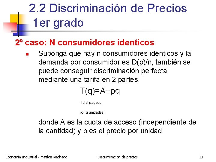 2. 2 Discriminación de Precios 1 er grado 2º caso: N consumidores identicos n