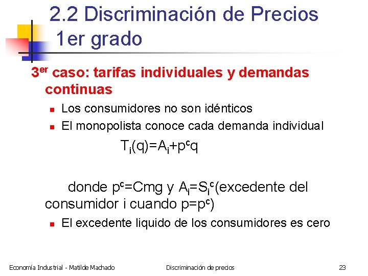 2. 2 Discriminación de Precios 1 er grado 3 er caso: tarifas individuales y