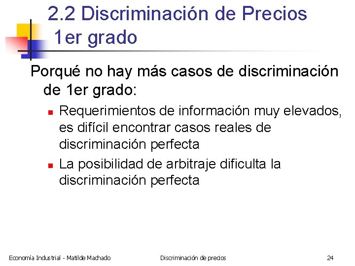 2. 2 Discriminación de Precios 1 er grado Porqué no hay más casos de