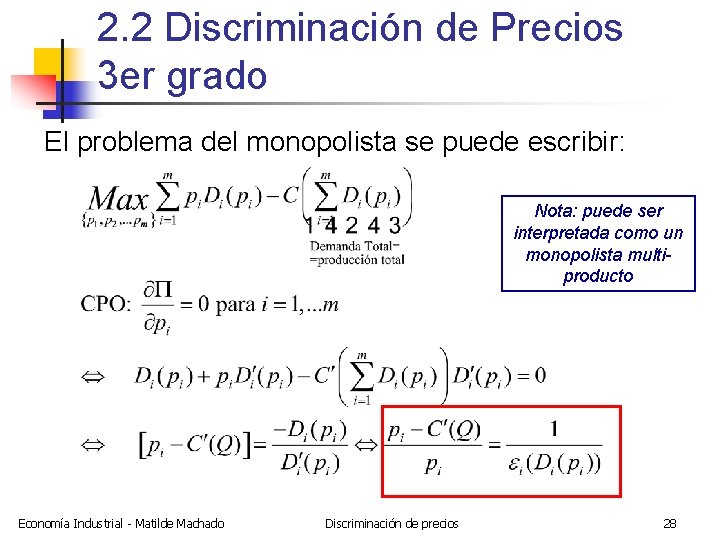 2. 2 Discriminación de Precios 3 er grado El problema del monopolista se puede