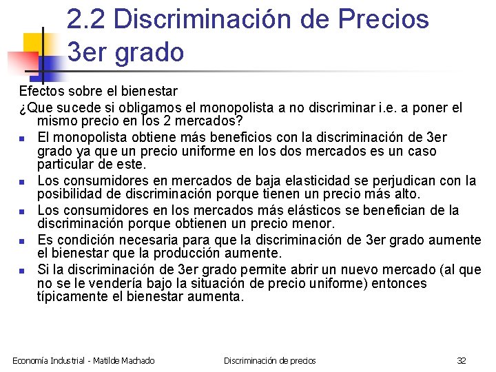 2. 2 Discriminación de Precios 3 er grado Efectos sobre el bienestar ¿Que sucede