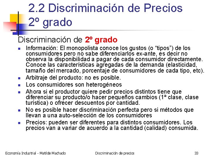 2. 2 Discriminación de Precios 2º grado Discriminación de 2º grado n n n