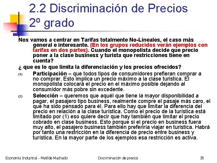 2. 2 Discriminación de Precios 2º grado Nos vamos a centrar en Tarifas totalmente