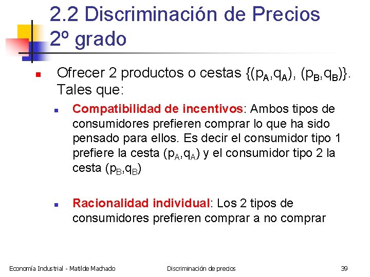 2. 2 Discriminación de Precios 2º grado n Ofrecer 2 productos o cestas {(p.