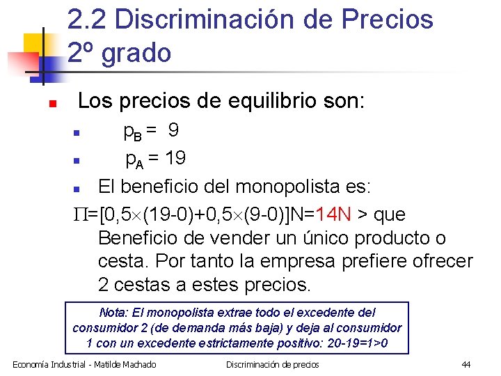 2. 2 Discriminación de Precios 2º grado n Los precios de equilibrio son: p.