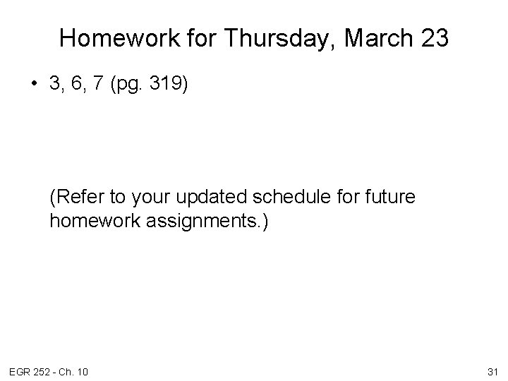 Homework for Thursday, March 23 • 3, 6, 7 (pg. 319) (Refer to your