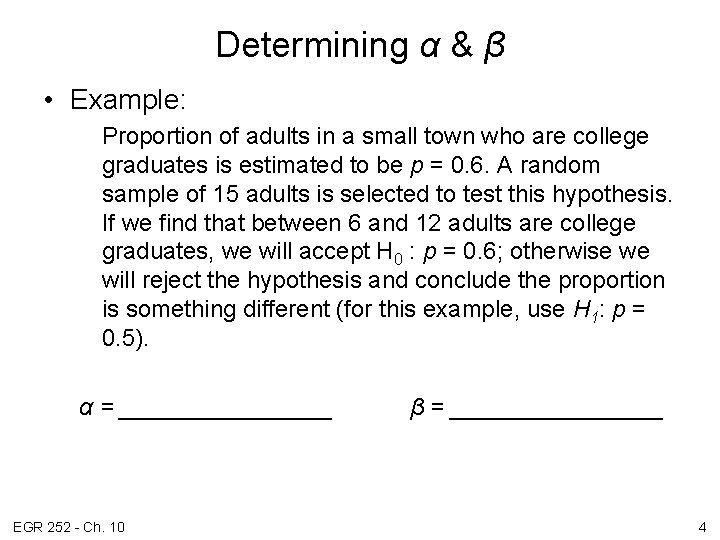 Determining α & β • Example: Proportion of adults in a small town who