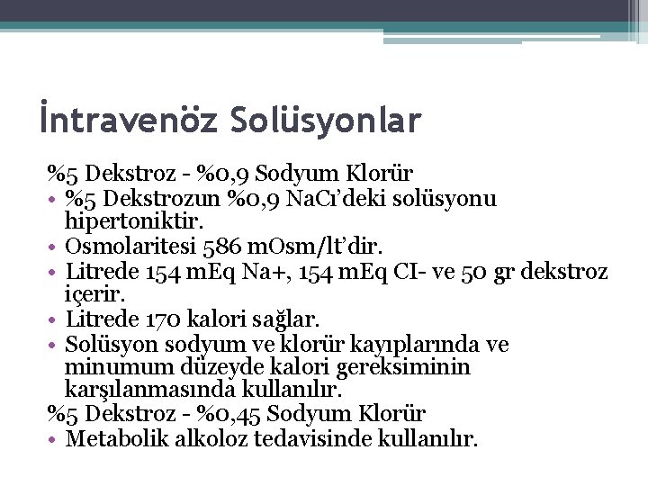 İntravenöz Solüsyonlar %5 Dekstroz - %0, 9 Sodyum Klorür • %5 Dekstrozun %0, 9