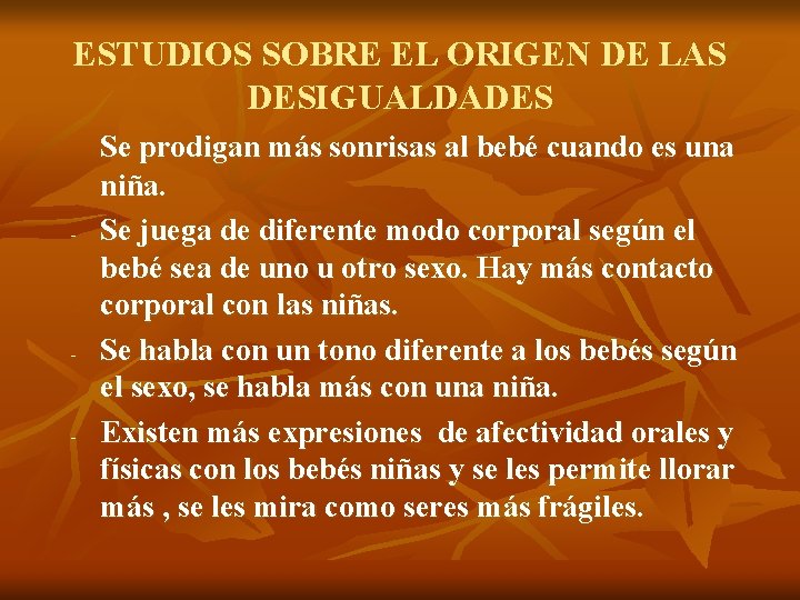 ESTUDIOS SOBRE EL ORIGEN DE LAS DESIGUALDADES - - - Se prodigan más sonrisas