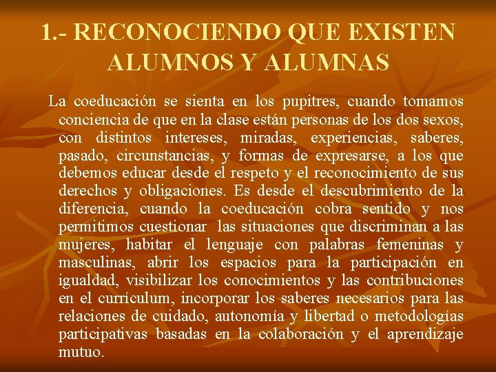 1. - RECONOCIENDO QUE EXISTEN ALUMNOS Y ALUMNAS La coeducación se sienta en los