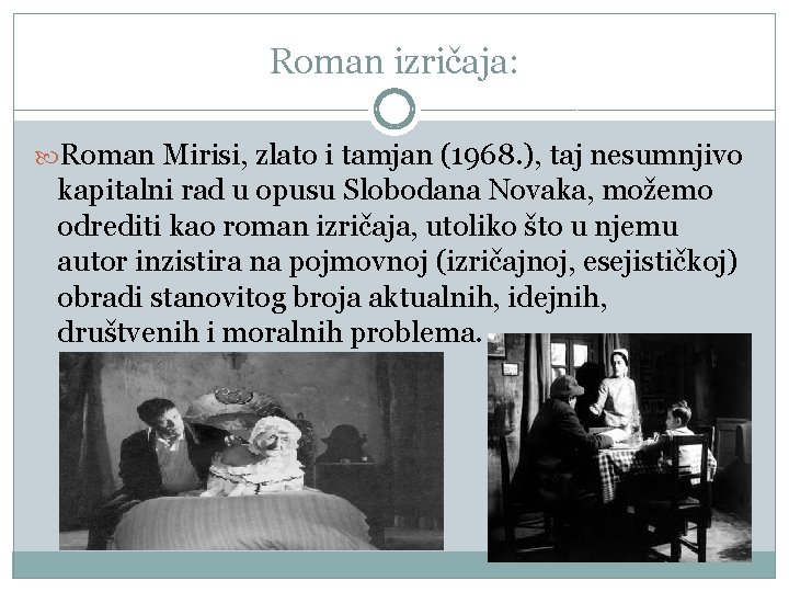 Roman izričaja: Roman Mirisi, zlato i tamjan (1968. ), taj nesumnjivo kapitalni rad u