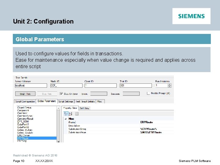 Unit 2: Configuration Global Parameters Used to configure values for fields in transactions. Ease