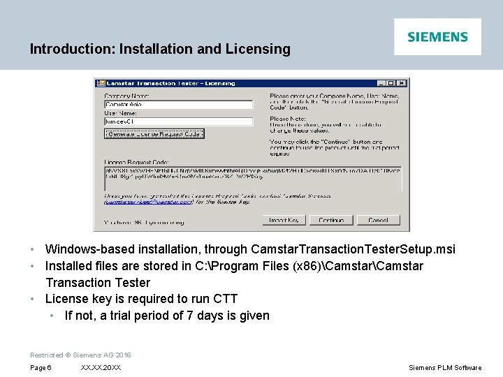 Introduction: Installation and Licensing • Windows-based installation, through Camstar. Transaction. Tester. Setup. msi •