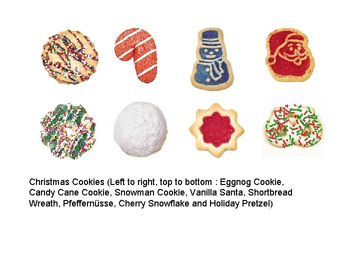 Christmas Cookies (Left to right, top to bottom : Eggnog Cookie, Candy Cane Cookie,