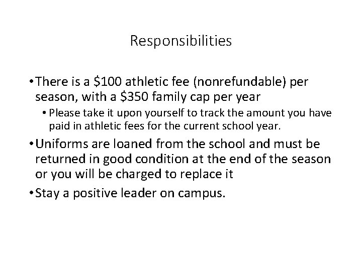 Responsibilities • There is a $100 athletic fee (nonrefundable) per season, with a $350