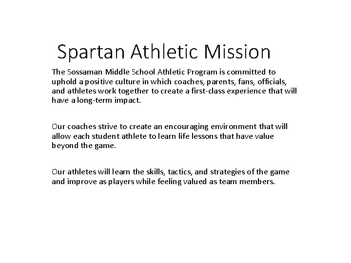 Spartan Athletic Mission The Sossaman Middle School Athletic Program is committed to uphold a