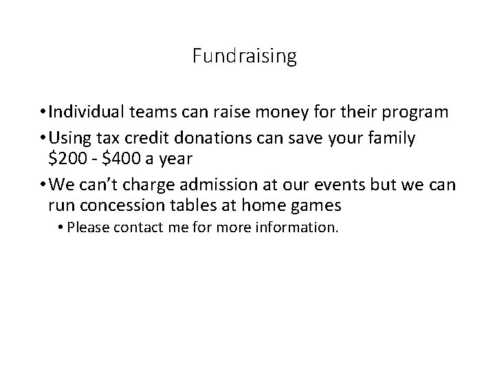 Fundraising • Individual teams can raise money for their program • Using tax credit