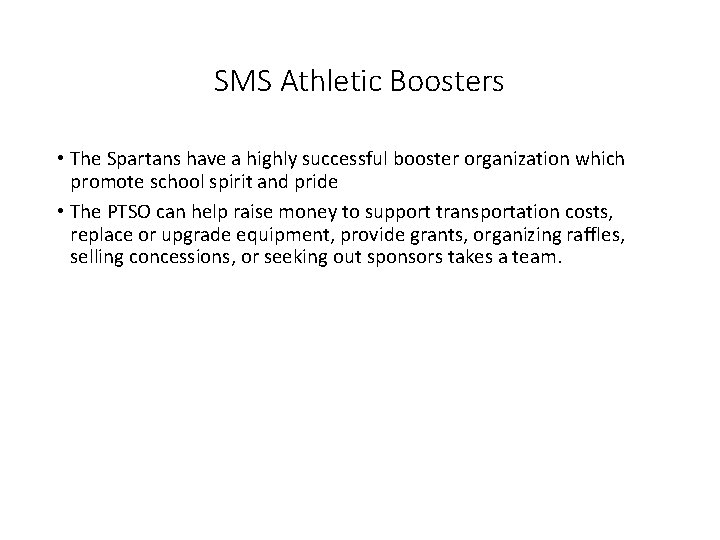 SMS Athletic Boosters • The Spartans have a highly successful booster organization which promote