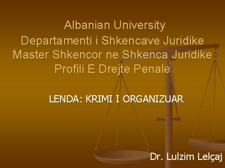 Albanian University Departamenti i Shkencave Juridike Master Shkencor ne Shkenca Juridike Profili E Drejte