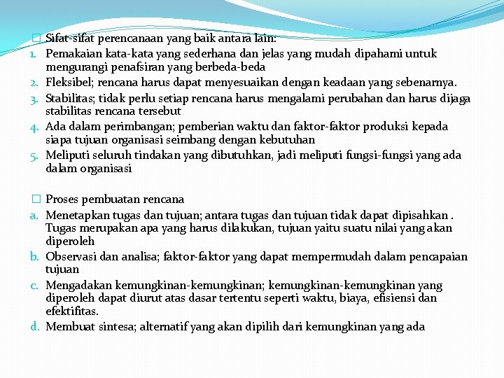 � Sifat-sifat perencanaan yang baik antara lain: 1. Pemakaian kata-kata yang sederhana dan jelas