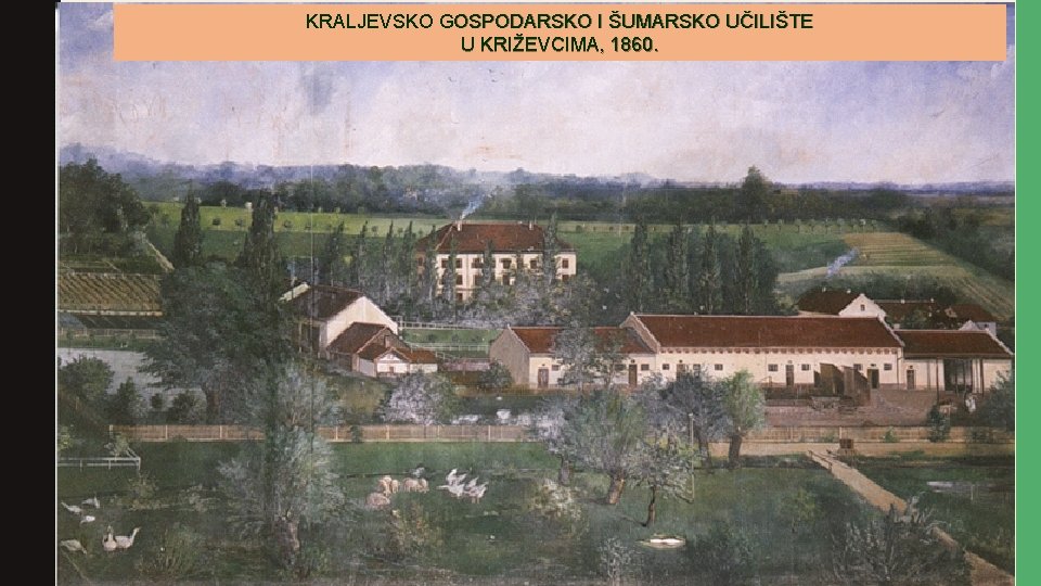 KRALJEVSKO GOSPODARSKO I ŠUMARSKO UČILIŠTE U KRIŽEVCIMA, 1860. 