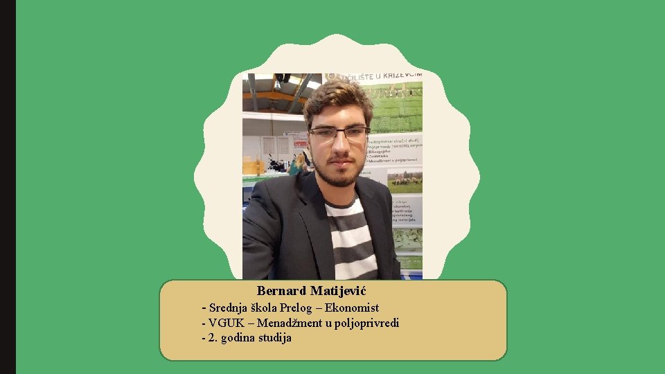 Bernard Matijević - Srednja škola Prelog – Ekonomist - VGUK – Menadžment u poljoprivredi