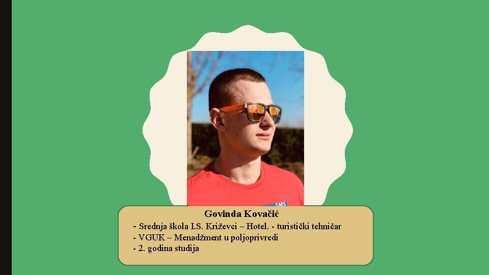 Govinda Kovačić - Srednja škola I. S. Križevci – Hotel. - turistički tehničar -