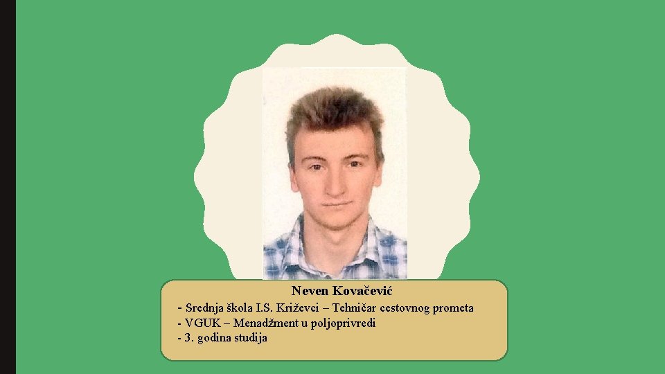 Neven Kovačević - Srednja škola I. S. Križevci – Tehničar cestovnog prometa - VGUK
