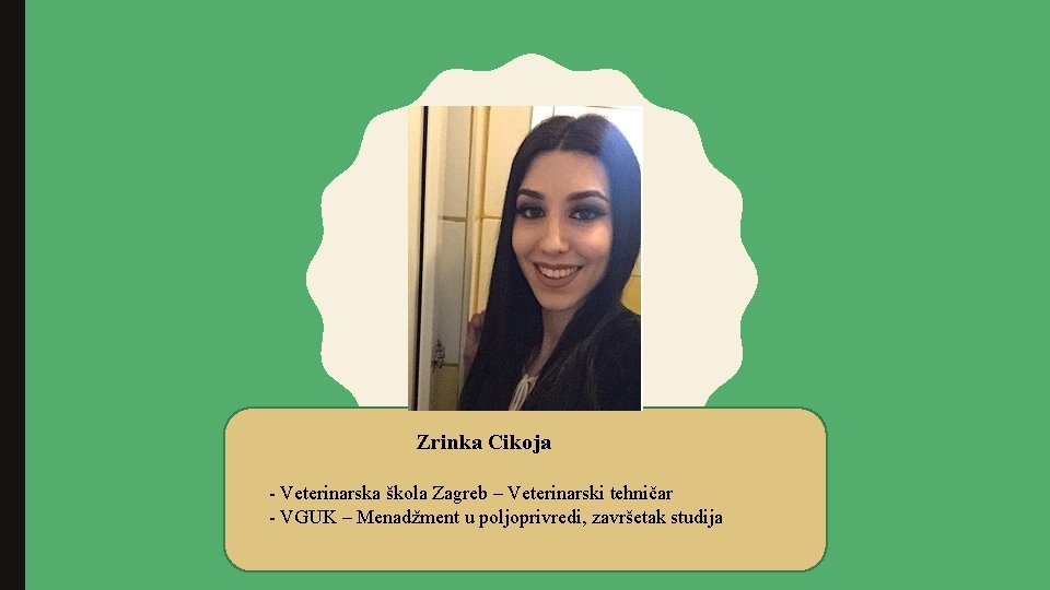 Zrinka Cikoja - Veterinarska škola Zagreb – Veterinarski tehničar - VGUK – Menadžment u