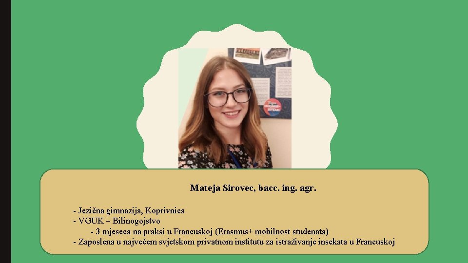 Mateja Sirovec, bacc. ing. agr. - Jezična gimnazija, Koprivnica - VGUK – Bilinogojstvo -