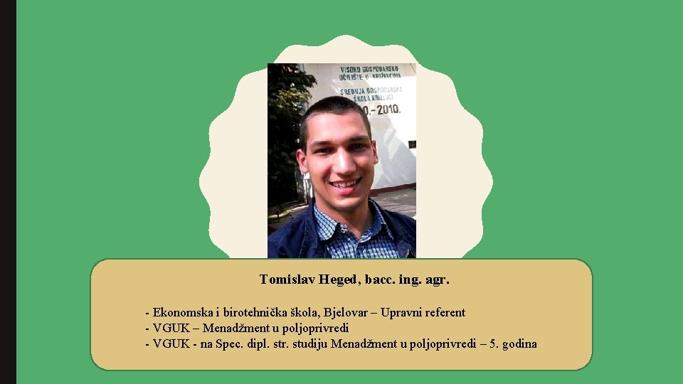 Tomislav Heged, bacc. ing. agr. - Ekonomska i birotehnička škola, Bjelovar – Upravni referent