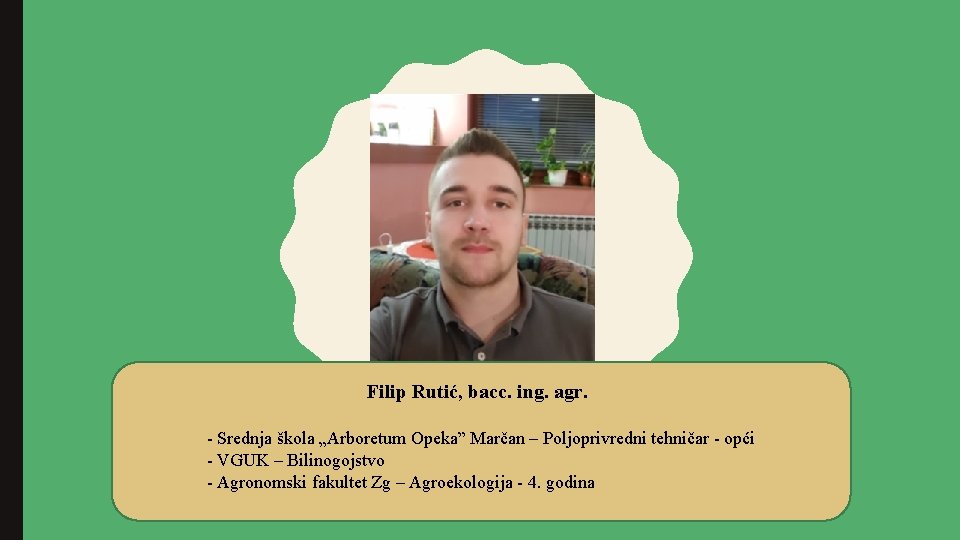 Filip Rutić, bacc. ing. agr. - Srednja škola „Arboretum Opeka” Marčan – Poljoprivredni tehničar