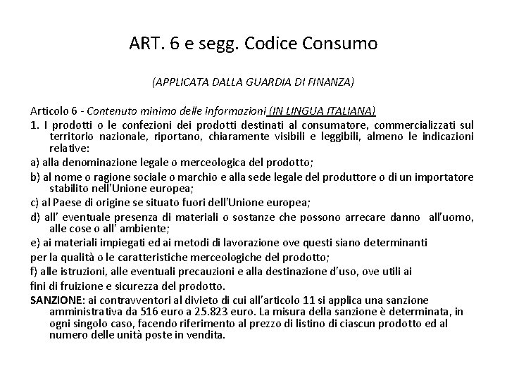 ART. 6 e segg. Codice Consumo (APPLICATA DALLA GUARDIA DI FINANZA) Articolo 6 -