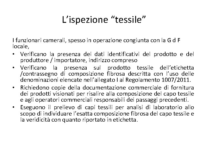 L’ispezione “tessile” I funzionari camerali, spesso in operazione congiunta con la G d F