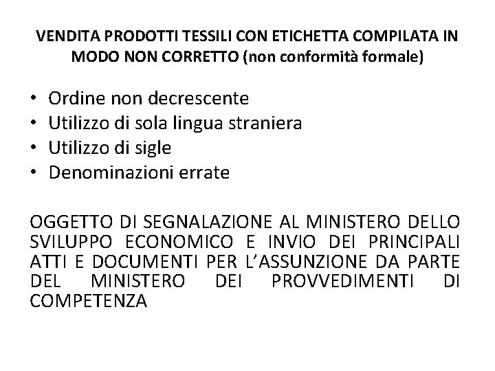 VENDITA PRODOTTI TESSILI CON ETICHETTA COMPILATA IN MODO NON CORRETTO (non conformità formale) •