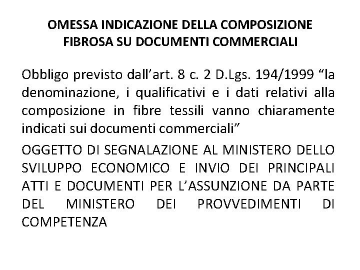 OMESSA INDICAZIONE DELLA COMPOSIZIONE FIBROSA SU DOCUMENTI COMMERCIALI Obbligo previsto dall’art. 8 c. 2