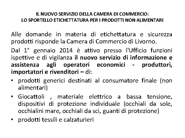 IL NUOVO SERVIZIO DELLA CAMERA DI COMMERCIO: LO SPORTELLO ETICHETTATURA PER I PRODOTTI NON