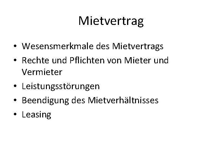 Mietvertrag • Wesensmerkmale des Mietvertrags • Rechte und Pflichten von Mieter und Vermieter •