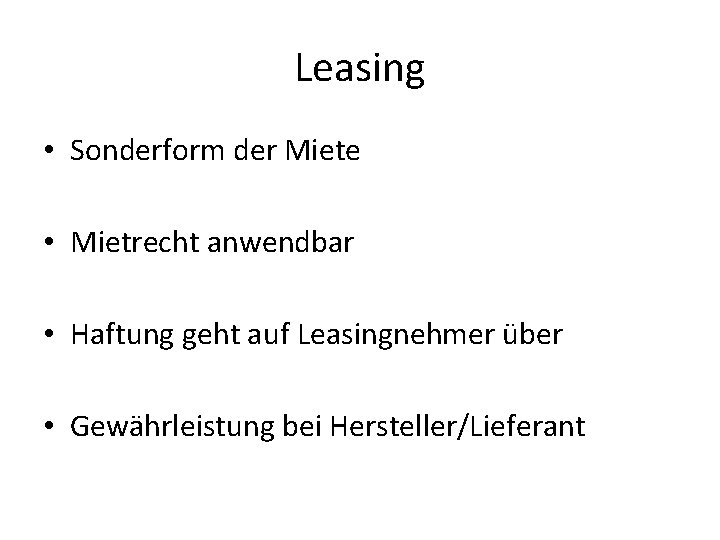 Leasing • Sonderform der Miete • Mietrecht anwendbar • Haftung geht auf Leasingnehmer über