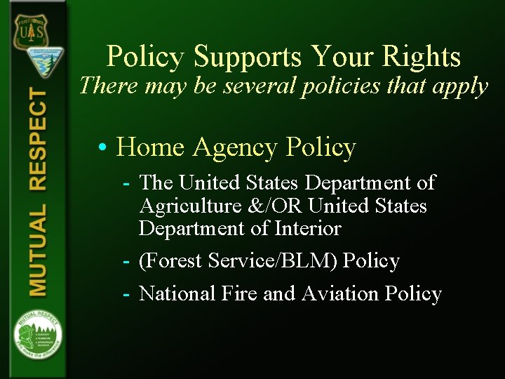 Policy Supports Your Rights There may be several policies that apply • Home Agency Policy Supports Your Rights There may be several policies that apply • Home Agency