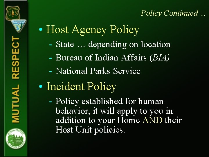 Policy Continued … • Host Agency Policy - State … depending on location -