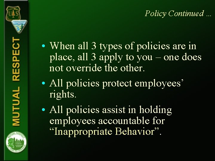 Policy Continued … • When all 3 types of policies are in place, all