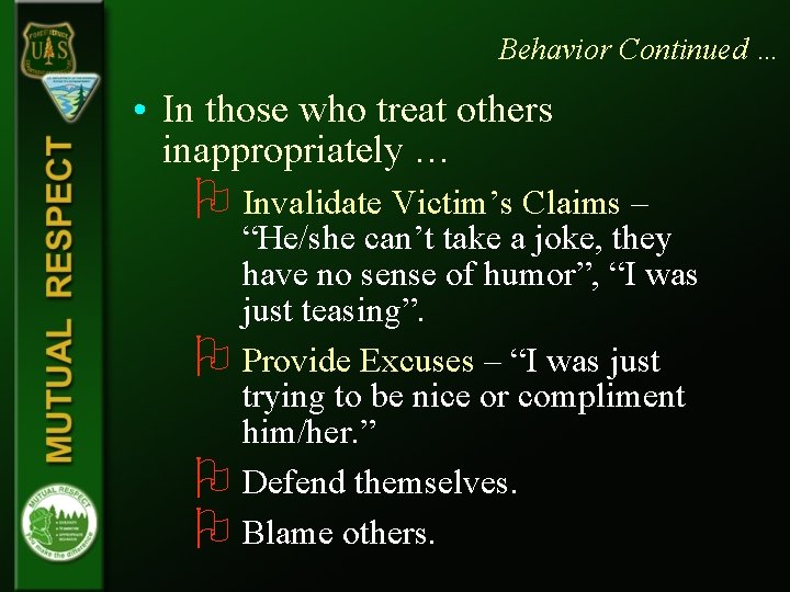 Behavior Continued … • In those who treat others inappropriately … O Invalidate Victim’s Behavior Continued … • In those who treat others inappropriately … O Invalidate Victim’s