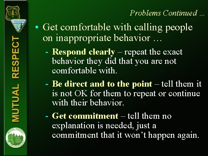 Problems Continued … • Get comfortable with calling people on inappropriate behavior … - Problems Continued … • Get comfortable with calling people on inappropriate behavior … -