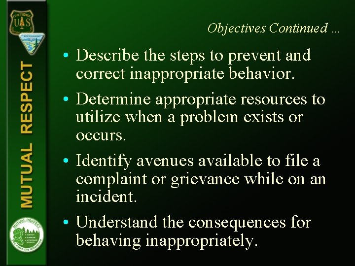 Objectives Continued … • Describe the steps to prevent and correct inappropriate behavior. •