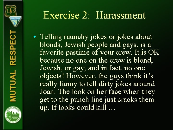 Exercise 2: Harassment • Telling raunchy jokes or jokes about blonds, Jewish people and